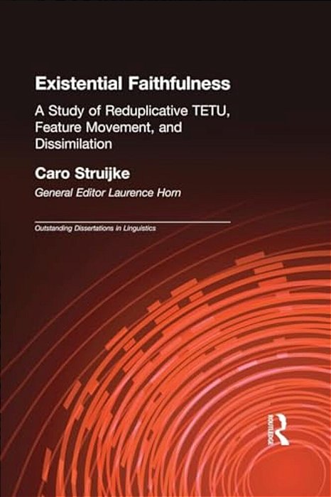Existential Faithfullness: A Study Of Reduplicative Tetu, Feature Movement And Dissimulation-..