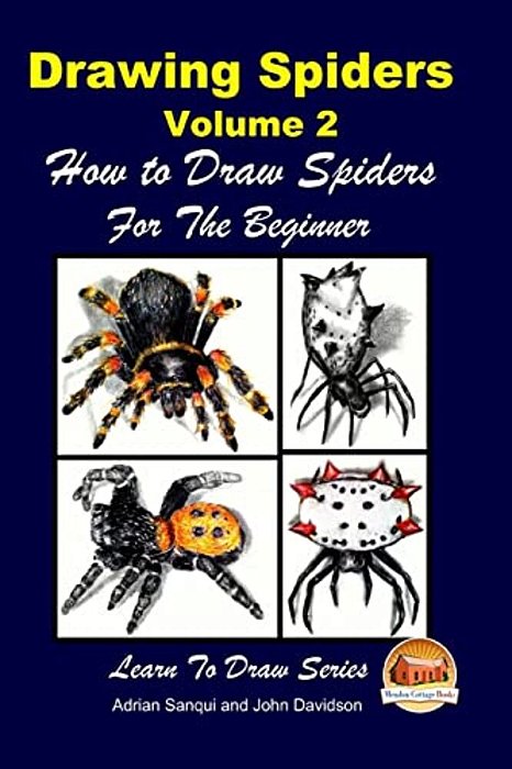 Drawing Spiders Volume 2 - How To Draw Spiders For The Beginner-..