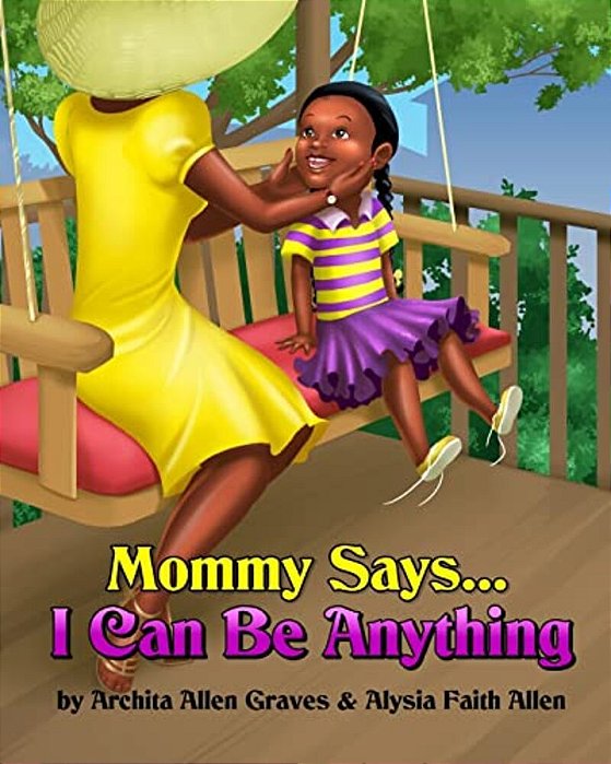 Mommy Says... I Can Be Anything-..