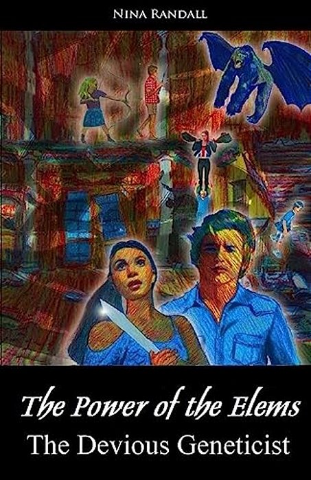 The Power Of The Elems: The Devious Geneticist-..