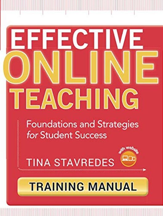 Effective Online Teaching, Training Manual: Foundations And Strategies For Student Success [With CD-ROM]-..