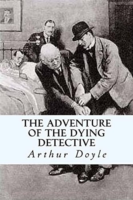 The Adventure Of The Dying Detective-..