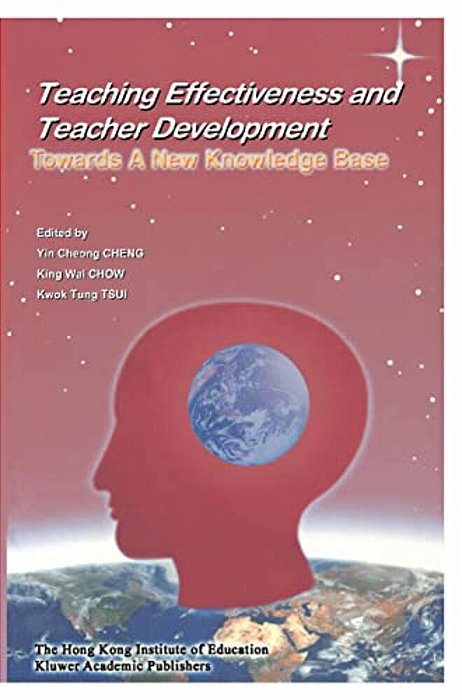 Teaching Effectiveness And Teacher Development: Towards A New Knowledge Base-..