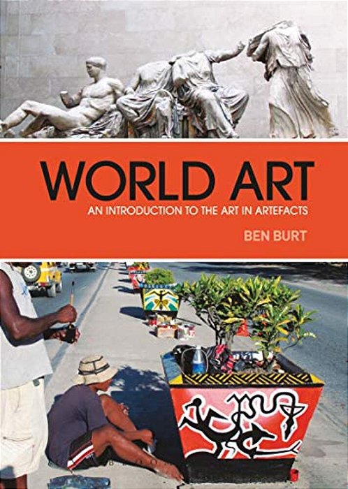 World Art: An Introduction To The Art In Artefacts-..