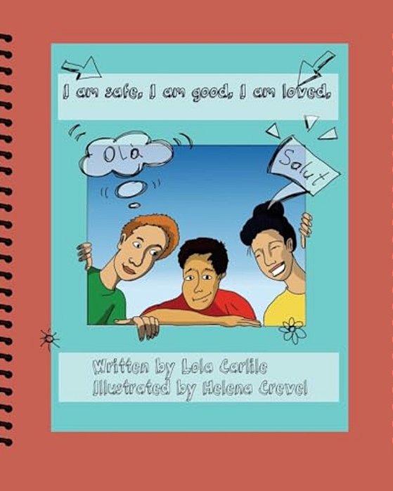 I Am Safe. I Am Good. I Am Loved.: A Second Language Learner's Journey-..