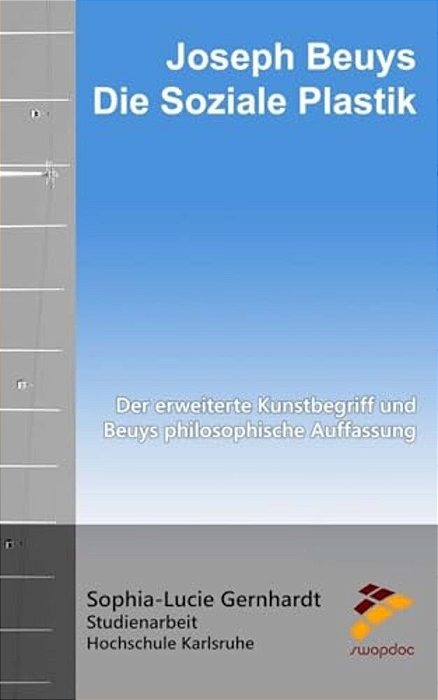 Joseph Beuys: Die Soziale Plastik: Der Erweiterte Kunstbegriff Und Beuys Philosophische Auffassung-..