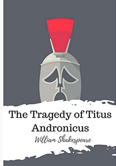 The Tragedy Of Titus Andronicus-..