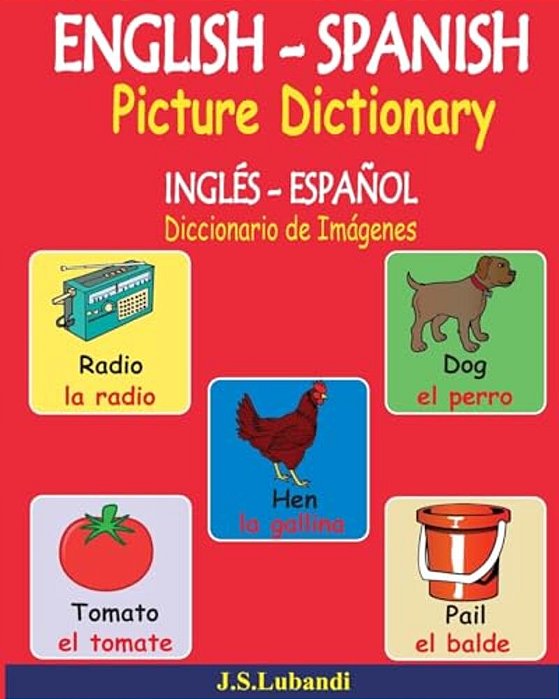 English - Spanish Picture Dictionary (Inglés - Español Diccionario De Imágenes)-..