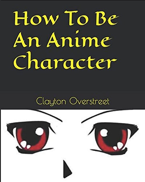 How To Be An Anime Character-..