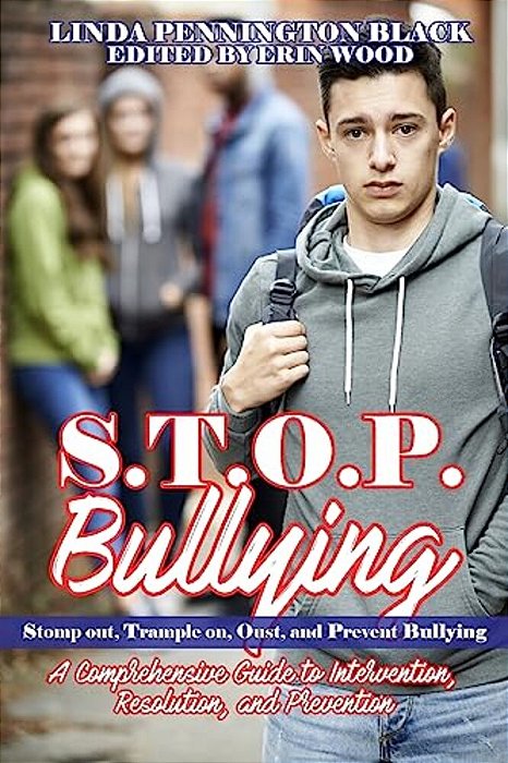 S. T. O. P. Bullying (Stomp Out, Trample On, Oust, And Prevent Bullying): Handbook A Compresensive Guide To Intervention, Resolution, And Prevention-..