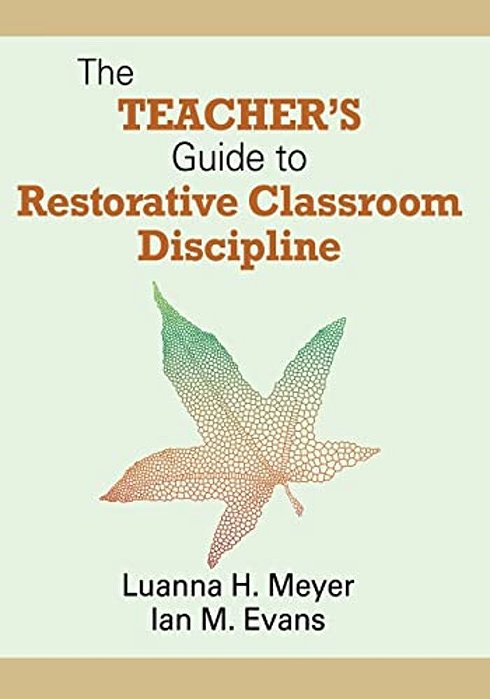 The Teacher's Guide To Restorative Classroom Discipline-..
