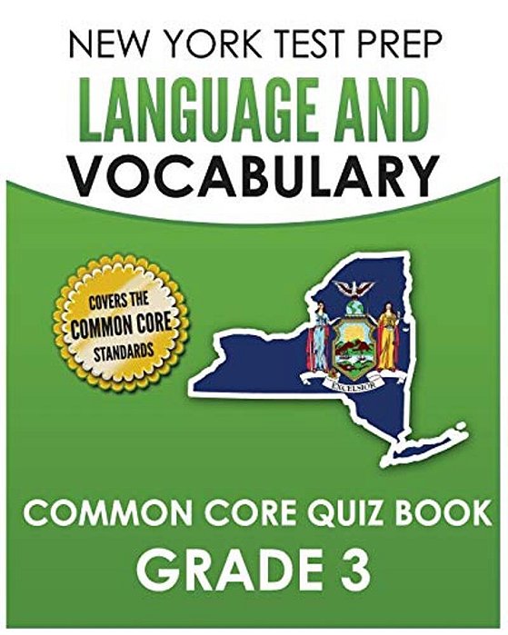 New York Test Prep Language And Vocabulary Common Core Quiz Book Grade 3: Covers Revising, Editing, Vocabulary, Writing Conventions, And Grammar-..