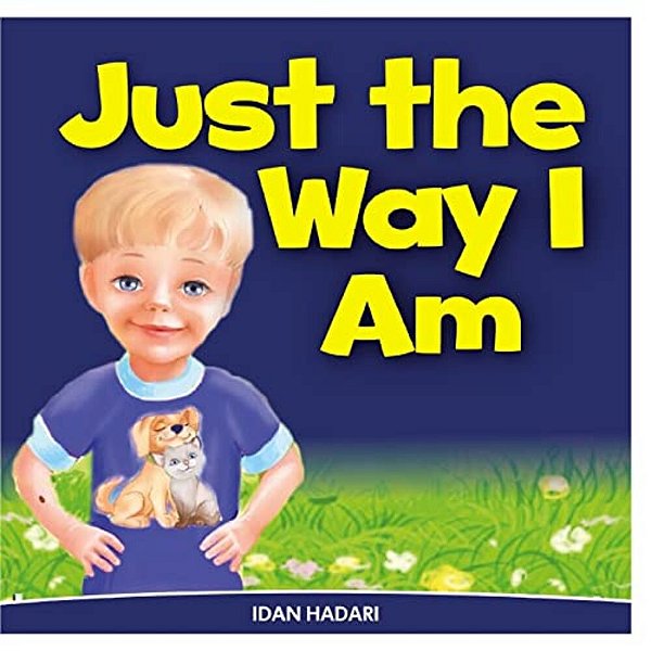 Just The Way I Am: How To Build Self Confidence & Self-Esteem In Children's Books For Ages 2 4 8-..