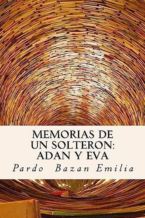 Memorias De Un Solteron: Adan Y Eva (Spanish) Edition-..