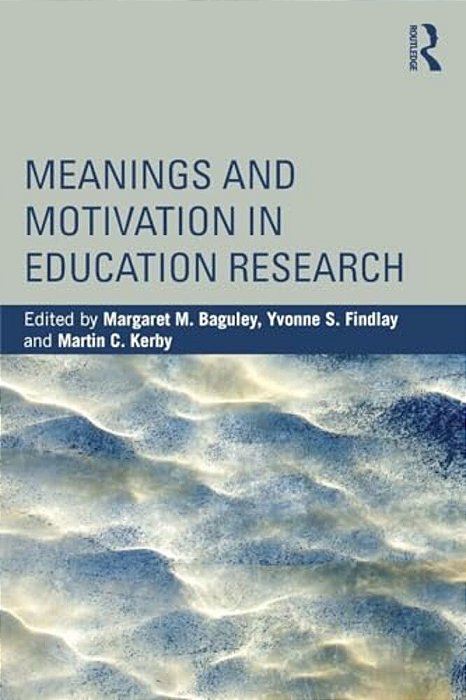 Meanings And Motivation In Education Research-..