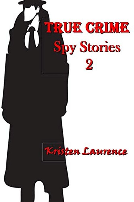 True Crime: Spy Stories 2-..