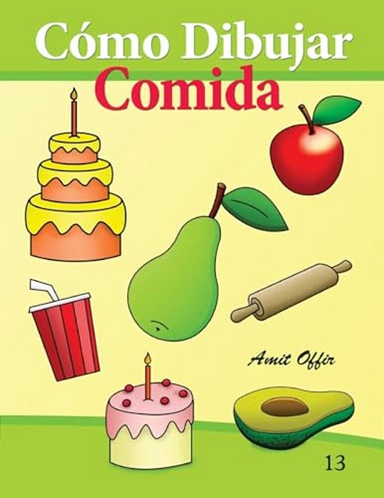 Cómo Dibujar: Comida: Libros De Dibujo-..