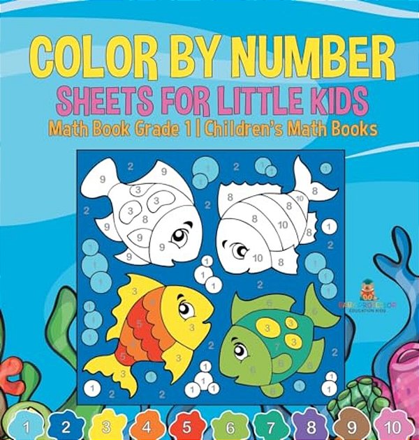 Color By Number Sheets For Little Kids - Math Book Grade 1 Children's Math Books-..