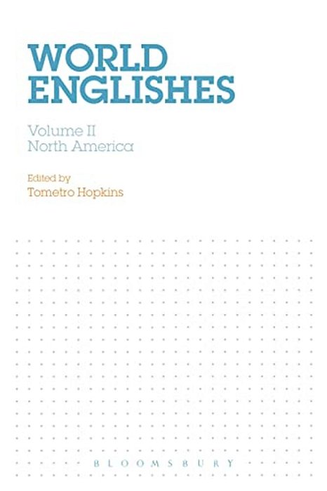 World Englishes, Volume II: North America-..