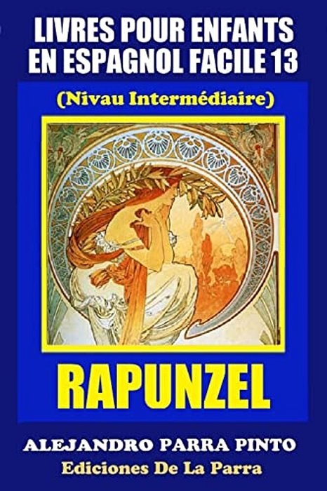 Livres Pour Enfants En Espagnol Facile 13: Rapunzel-..