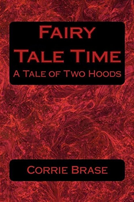 Fairy Tale Time: A Tale Of Two Hoods-..