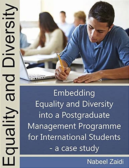 Equality And Diversity: Embedding Equality And Diversity Into A Postgraduate Management Programme-..