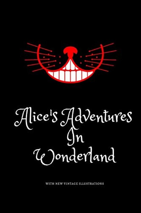 Alice's Adventures In Wonderland: Favorite Classic With Vintage Illustrations-..