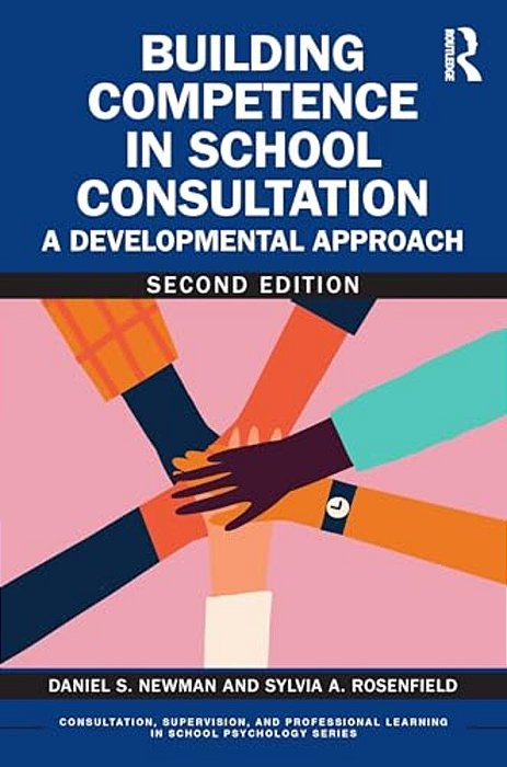 Building Competence In School Consultation: A Developmental Approach-..