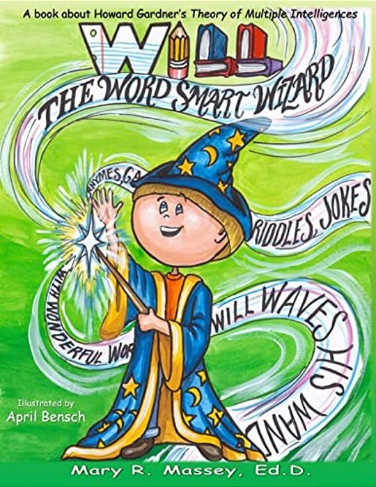 Will, The Word Smart Wizard: A Book About Howard Gardner's Theory Of Multiple Intelligences-..