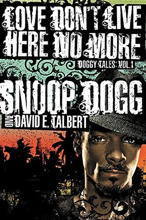 Love Don't Live Here No More: Book One Of Doggy Tales-..