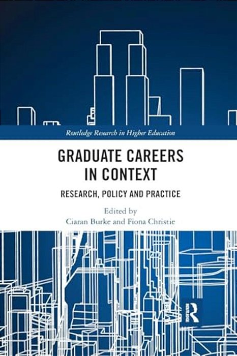 Graduate Careers In Context: Research, Policy And Practice-..