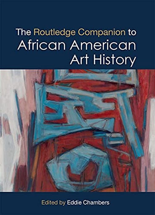 The Routledge Companion To African American Art History-..