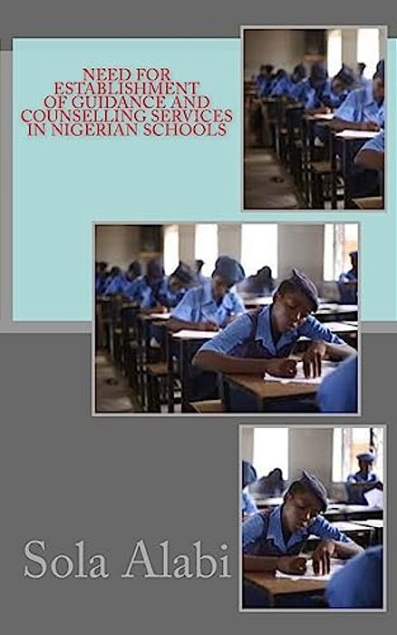 Need For Establishment Of Guidance And Counselling Services In Nigerian Schools-..