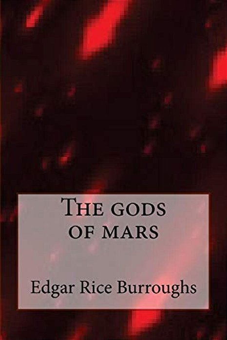The Gods Of Mars-..
