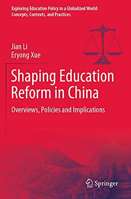 Shaping Education Reform In China: Overviews, Policies And Implications-..