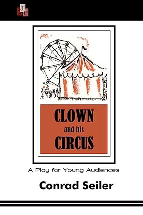 Clown And His Circus: A Play For Young Audiences-..