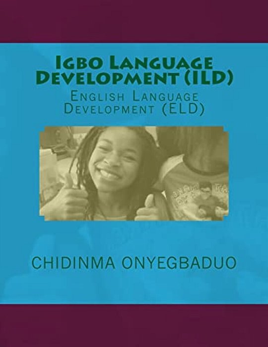 Igbo Language Development (Ild): English Language Development (Eld)-..
