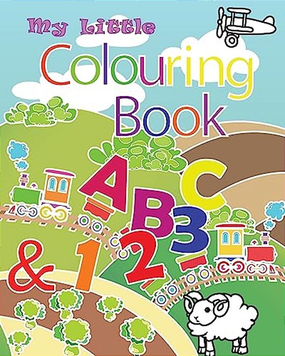 My Little Colouring Book: This Book Contain Illustration Of Alphabets From A To Z And Numbers From 0 To 9. Coloring Is A Great Way To Get Childr-..