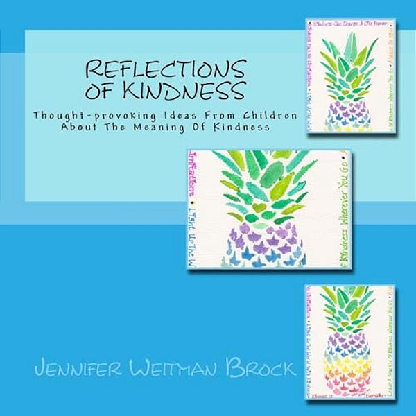 Reflections Of Kindness: Thought-Provoking Ideas From Children About The Meaning Of Kindness-..