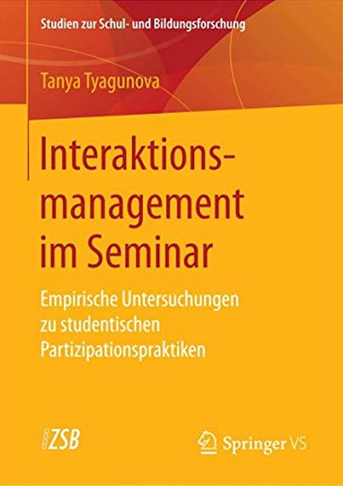 Interaktionsmanagement Im Seminar: Empirische Untersuchungen Zu Studentischen Partizipationspraktiken-..