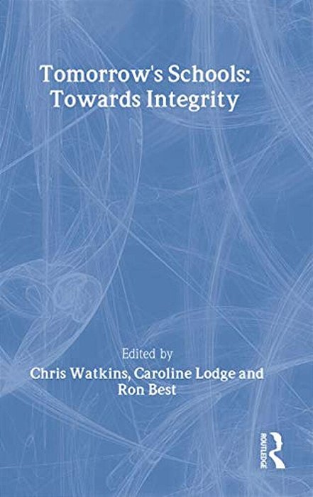 Tomorrow's Schools: Towards Integrity-..