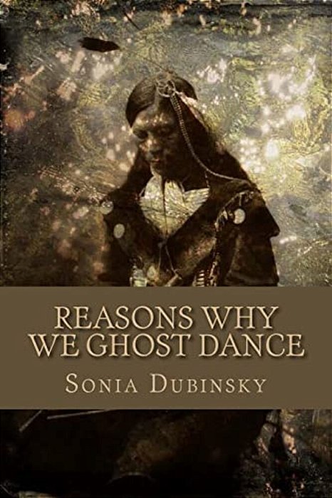 Reasons Why We Ghost Dance-..