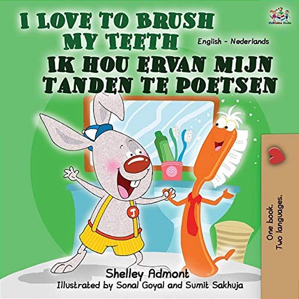 I Love To Brush My Teeth Ik Hou Ervan Mijn Tanden Te Poetsen: English Dutch Bilingual Book-..