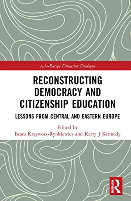 Reconstructing Democracy And Citizenship Education: Lessons From Central And Eastern Europe-..