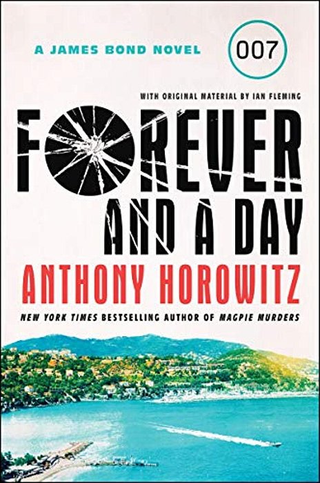 Forever And A Day: A James Bond Novel-..