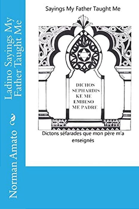 Ladino Sayings My Father Taught Me-..