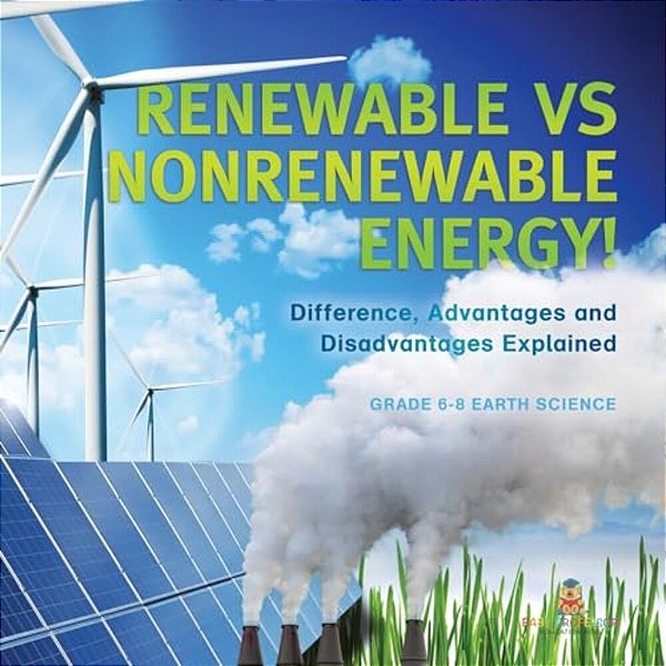 Renewable Vs Nonrenewable Energy! Difference, Advantages And Disadvantages Explained Grade 6-8 Earth Science-..