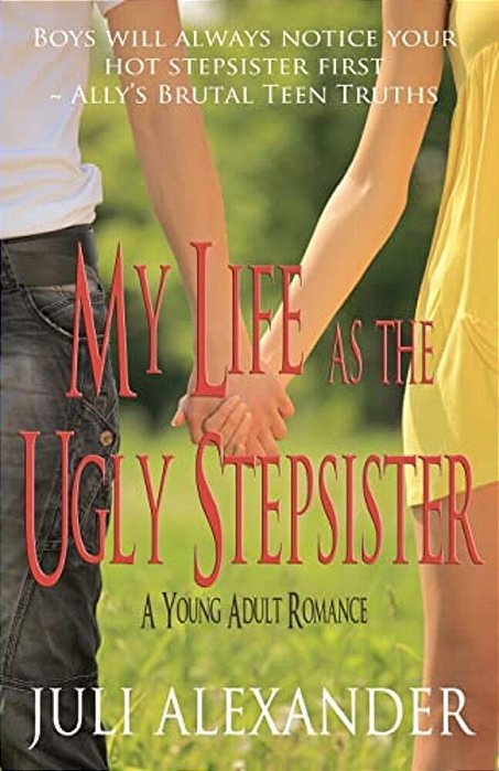My Life As The Ugly Stepsister (A Young Adult Romance)-..