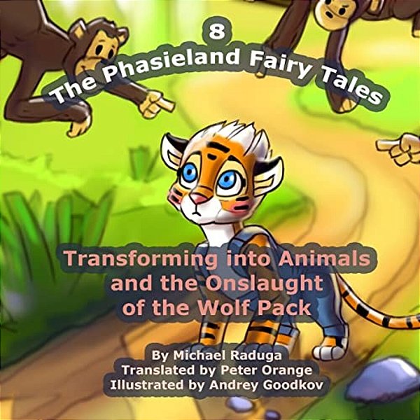The Phasieland Fairy Tales - 8: Transforming Into Animals And The Onslaught Of The Wolf Pack-..