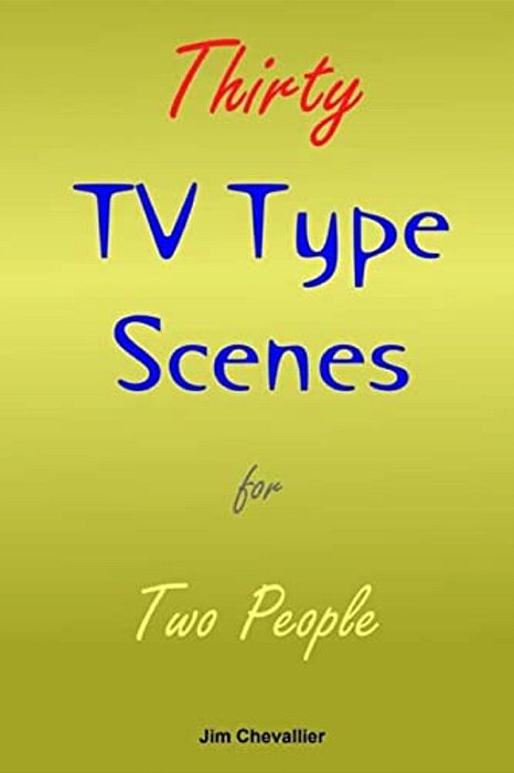Thirty Tv Type Scenes For Two People-..